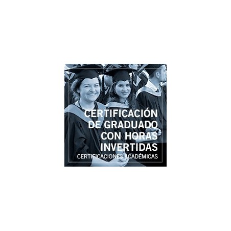 Certificación de graduado con horas invertidas